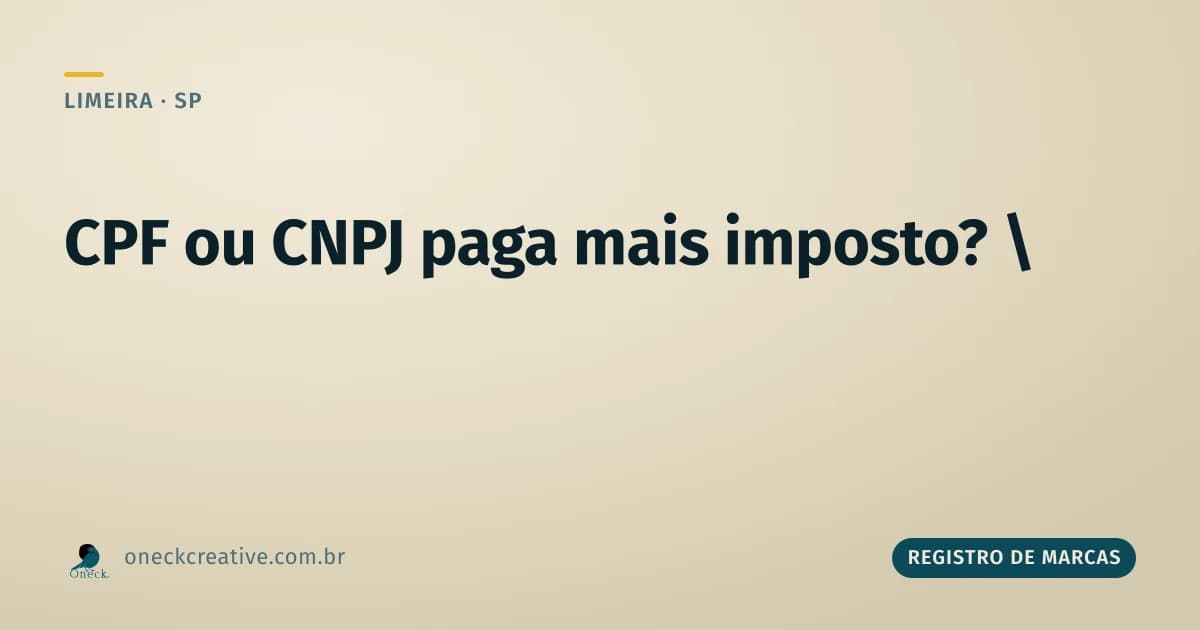 Quem paga mais imposto, CPF ou CNPJ, em Limeira?