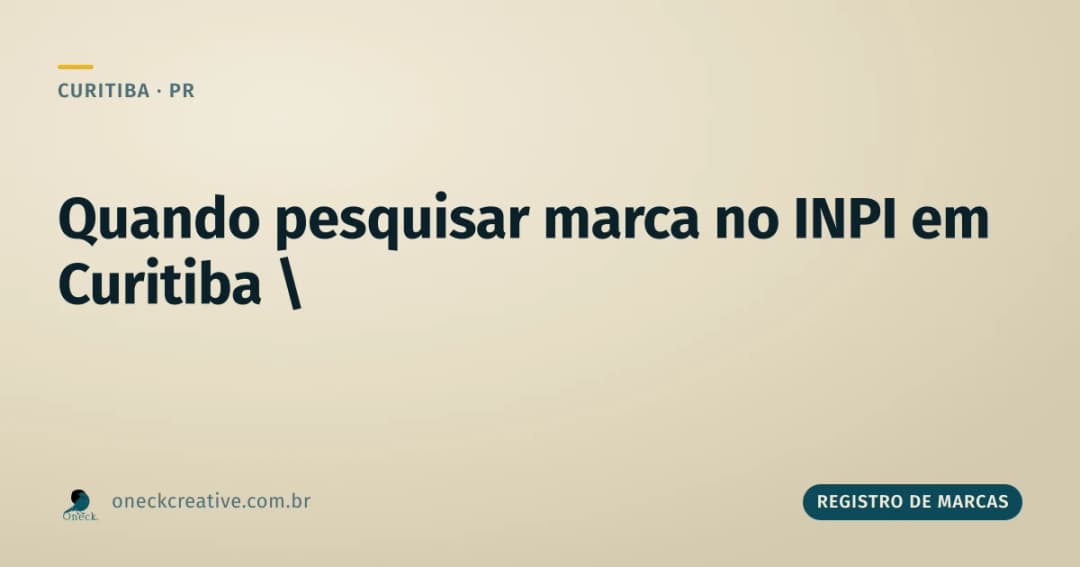 Registro de marcas: o momento certo de pesquisar em Curitiba