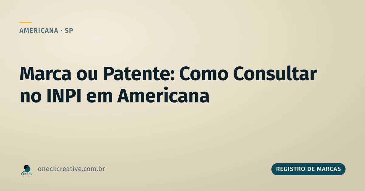 Registro de marcas e patentes: como consultar em Americana