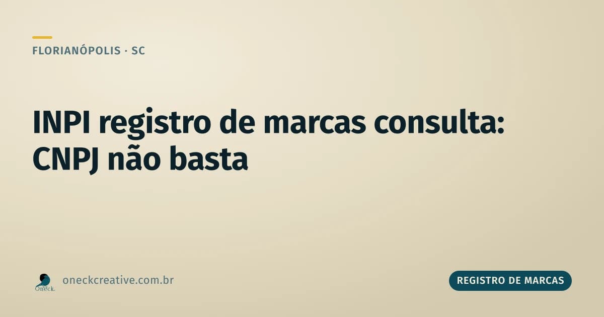 INPI registro de marcas consulta em Florianópolis: o que o CNPJ não cobre