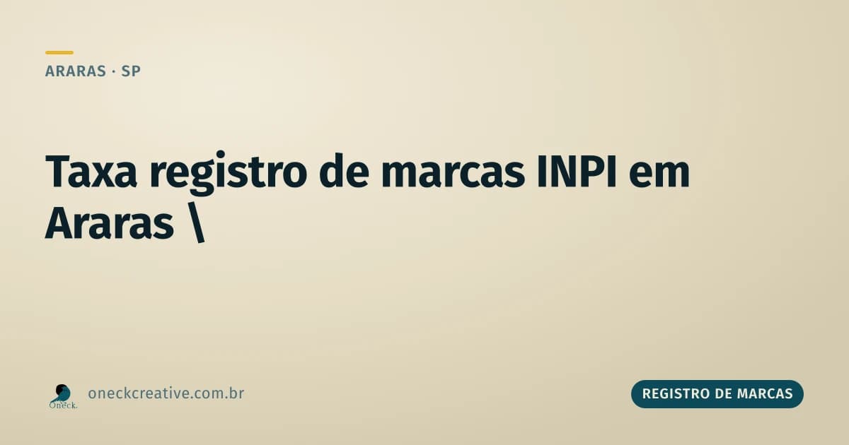Taxa registro de marcas INPI: como pagar em Araras