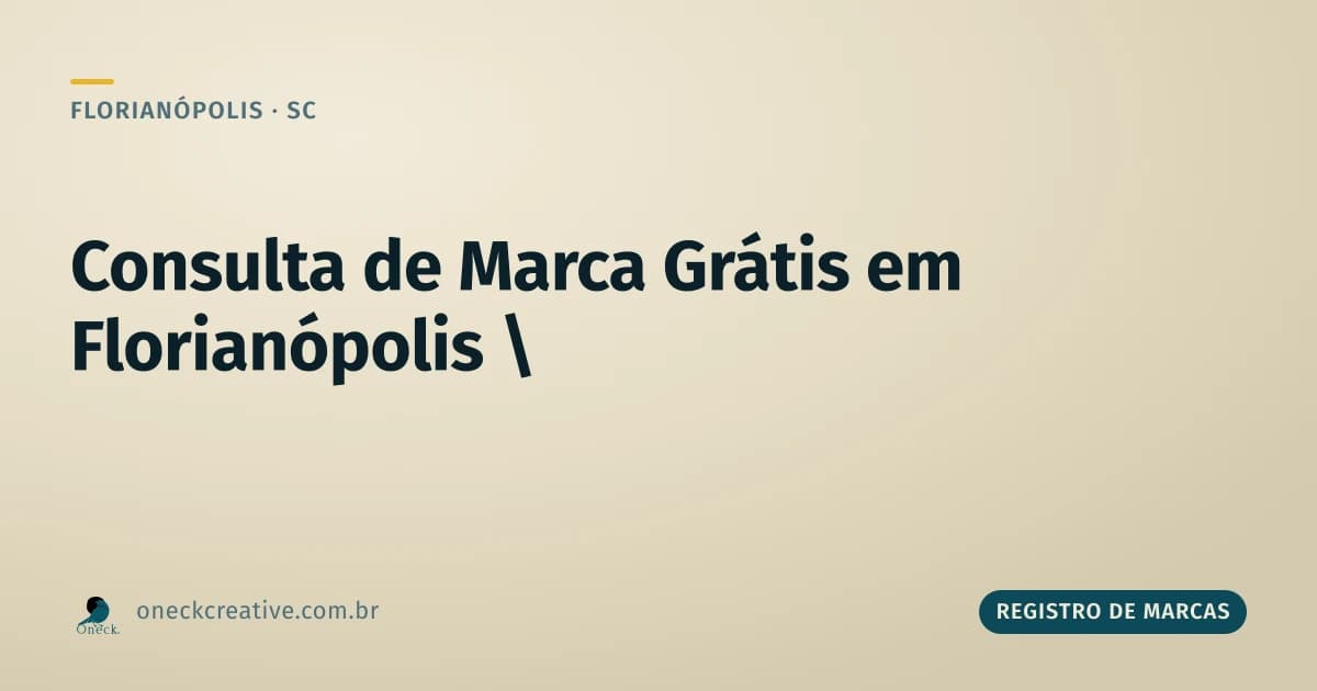 Consulta de registro de marcas grátis em Florianópolis: o que ela prova, e o que não prova