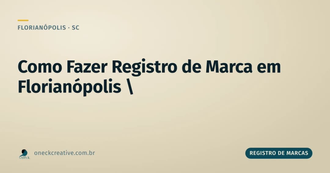 Como fazer registro de marca em Florianópolis: passo a passo completo