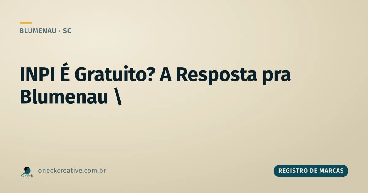 INPI é gratuito em Blumenau? A resposta direta