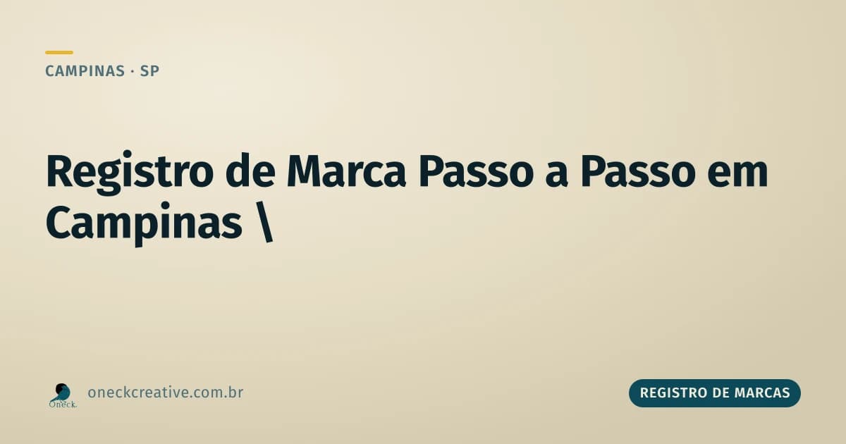 Registro de marcas passo a passo em Campinas: quanto tempo leva cada etapa