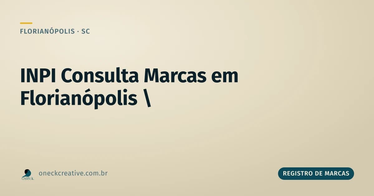 INPI consulta marcas em Florianópolis: como ler os resultados da busca