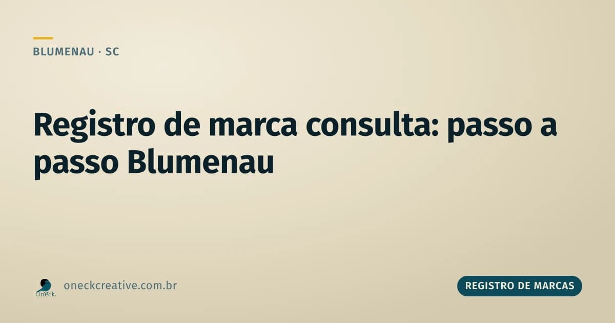 Registro de marca consulta em Blumenau: o passo a passo de como pesquisar direito