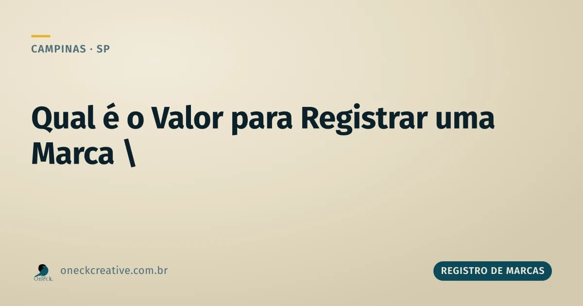 Qual é o valor para registrar uma marca em Campinas