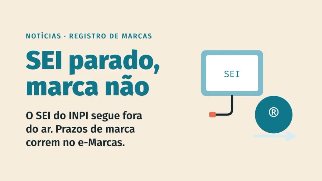 SEI do INPI segue fora do ar: o pedido de marca não para, veja onde protocolar