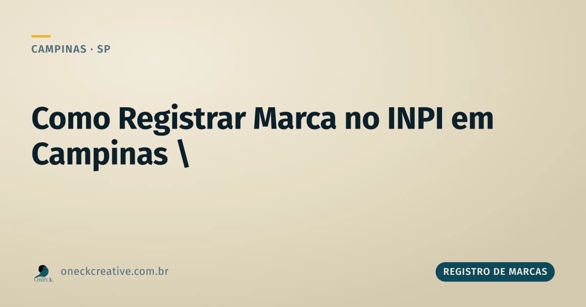 Como registrar uma marca no INPI em Campinas: o que ter em mãos antes de começar