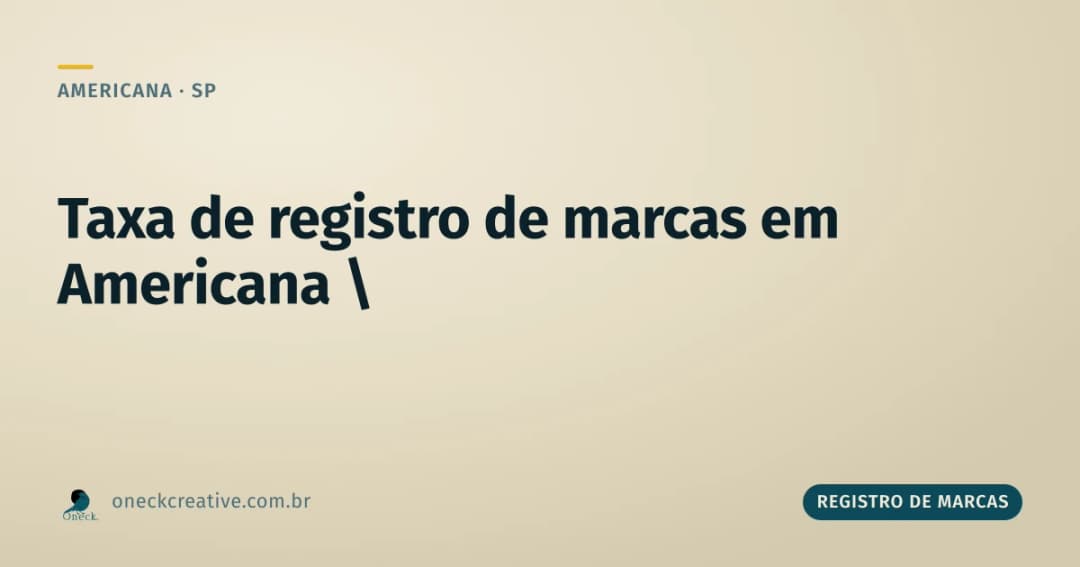 Taxa de registro de marcas: pagar não garante aprovação, em Americana