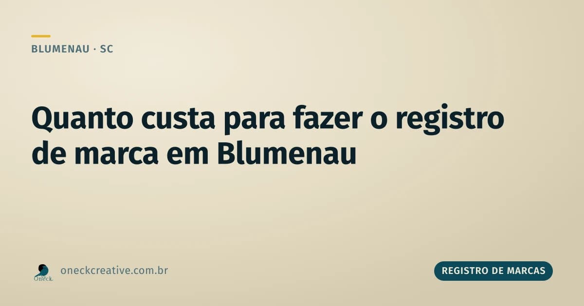 Quanto custa para fazer o registro de uma marca em Blumenau