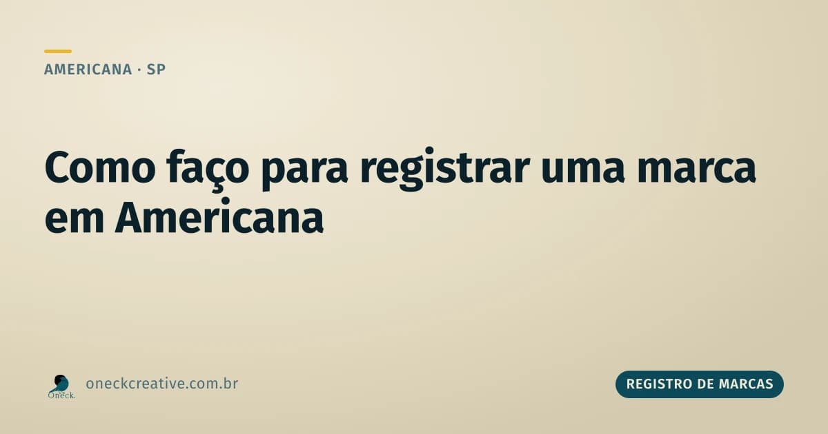 Como faço para registrar uma marca em Americana sozinho