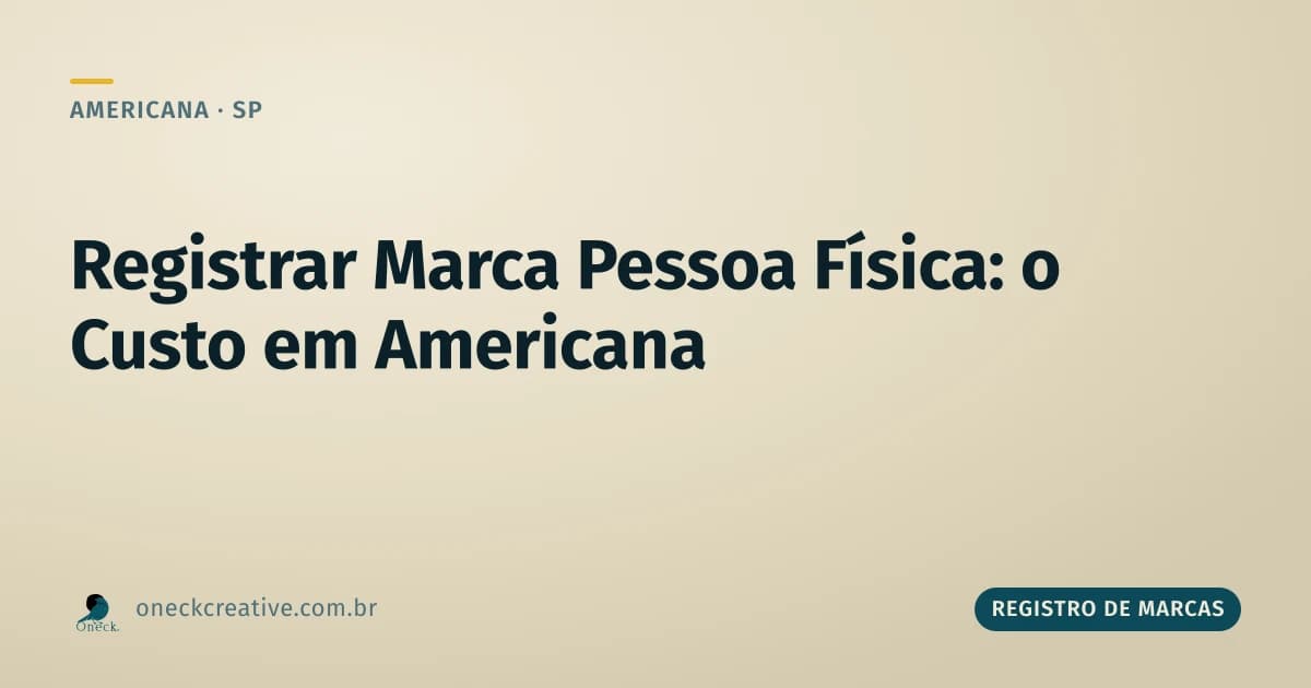 Quanto custa registrar uma marca pessoa física, em Americana