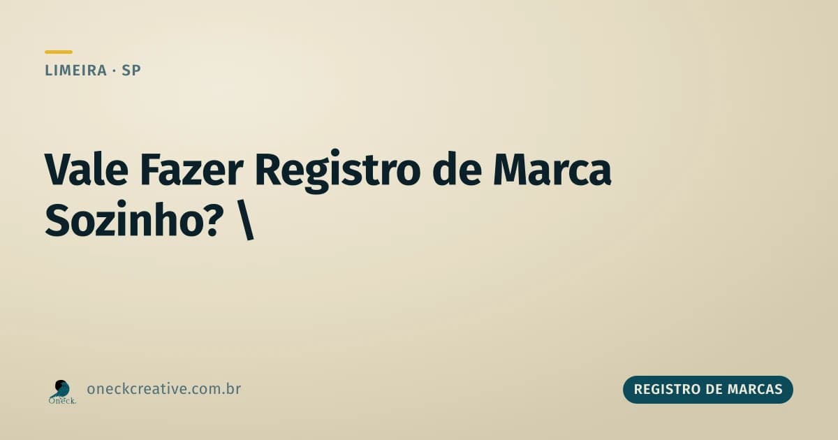 Qual é o valor para registrar uma marca em Limeira: sozinho ou com ajuda