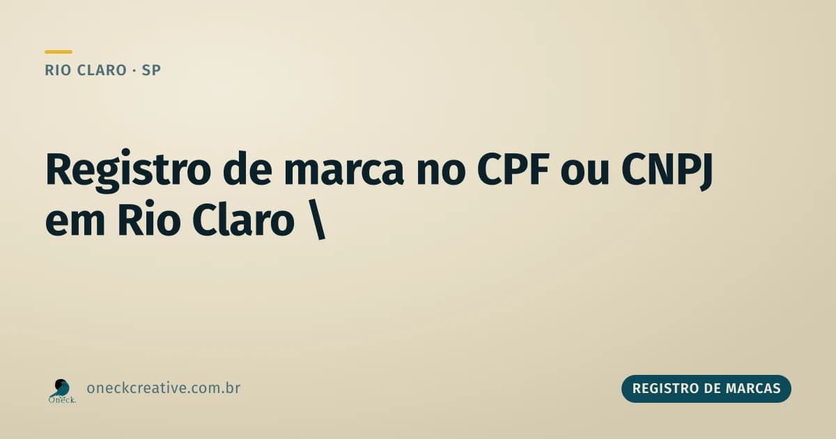 Registro de marca no CPF ou CNPJ em Rio Claro: e se eu mudar de um pro outro?
