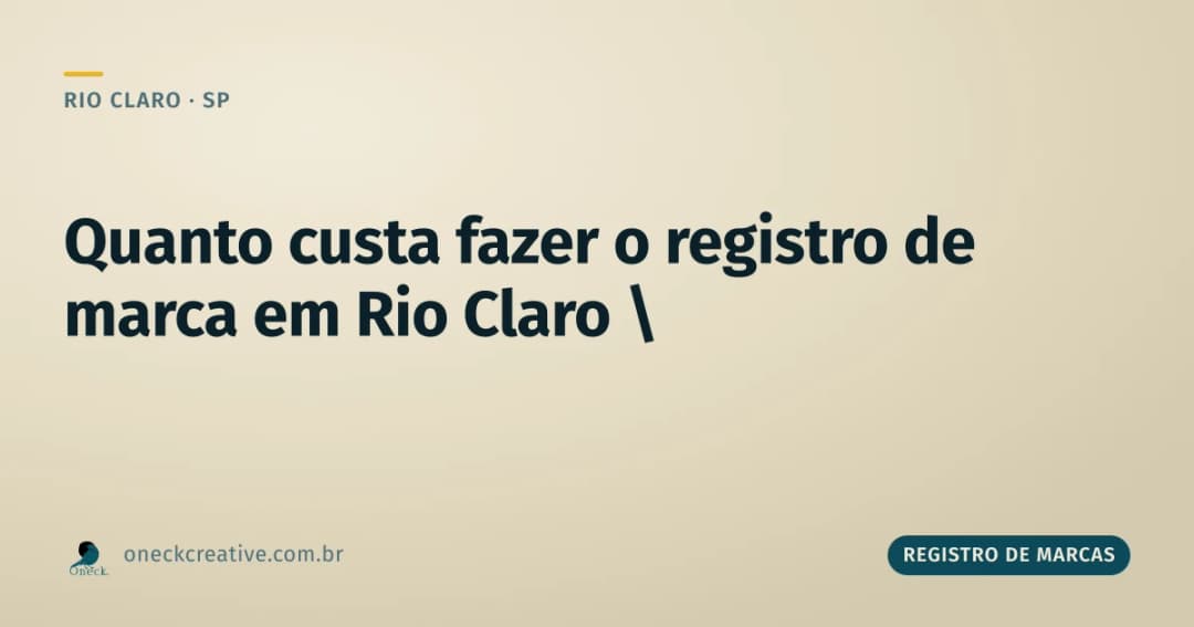 Quanto custa para fazer o registro de uma marca em Rio Claro