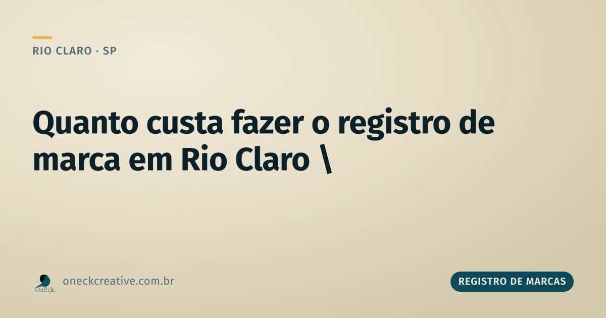 Quanto custa para fazer o registro de uma marca em Rio Claro
