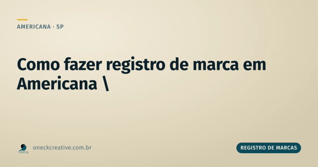 Como fazer registro de marca em Americana: o passo a passo do INPI