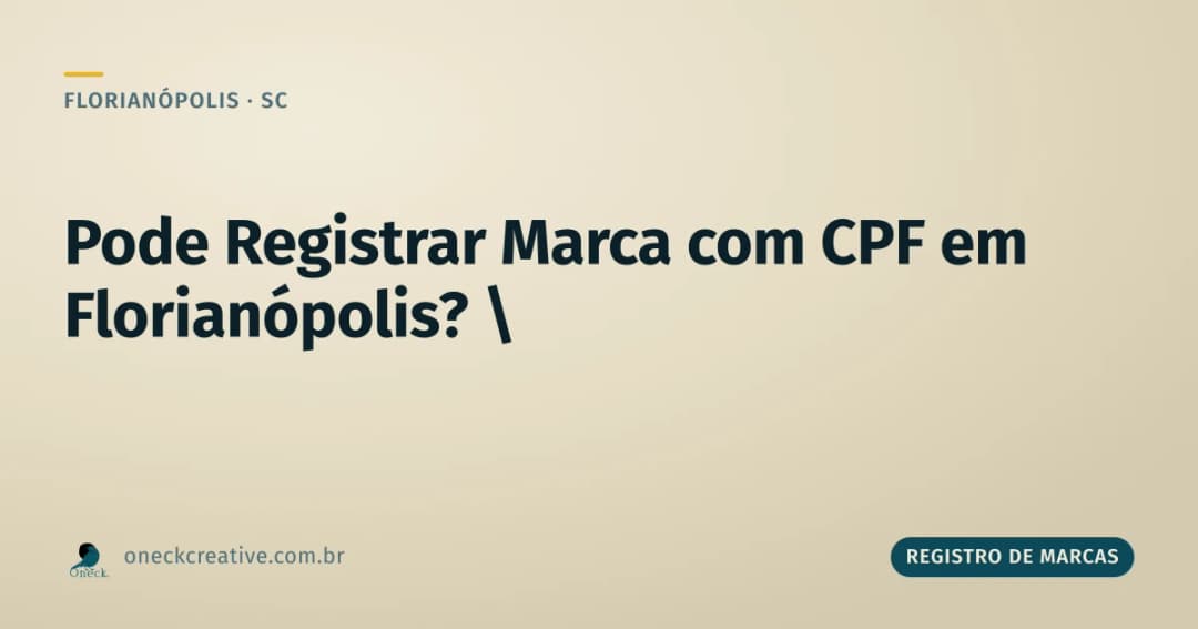 Pode registrar marca com CPF em Florianópolis?