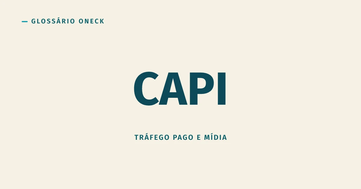CAPI (Conversions API): o rastreamento que aprendeu a driblar o bloqueio de cookies
