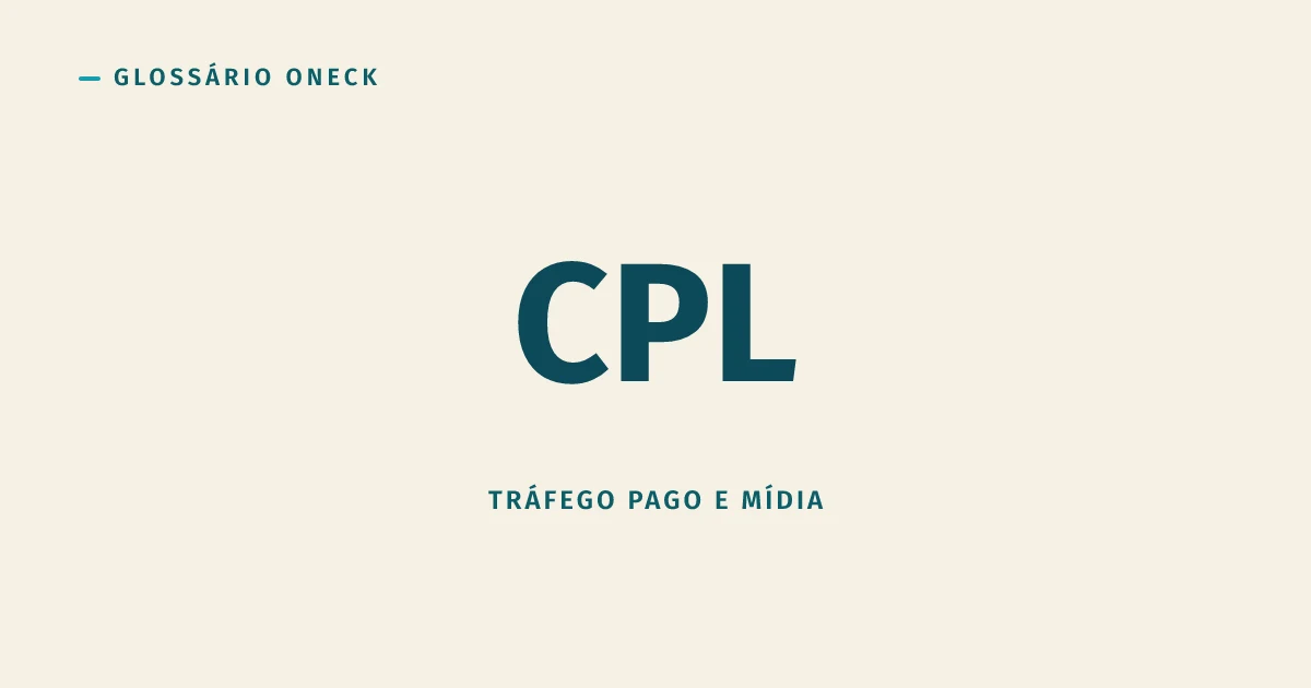 CPL (Custo Por Lead): barato na planilha, caro na sala do comercial