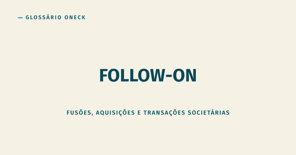 Follow-on: quando a empresa já aberta volta à bolsa pra pedir mais dinheiro