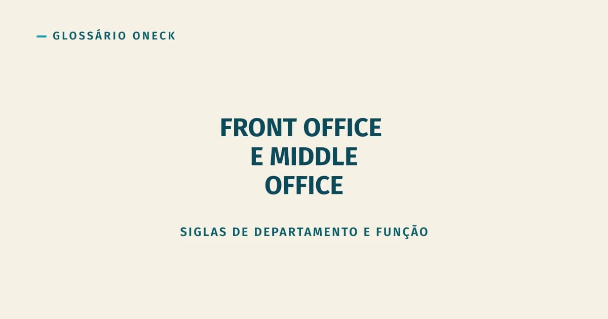 Front Office e Middle Office: a Área do Meio que Ninguém Sabe Explicar Direito