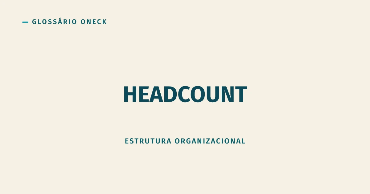Headcount: o Número que Trava Contratação Mesmo com Orçamento Aprovado
