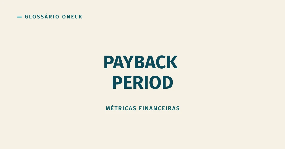 Payback Period: Quanto Tempo o Caixa Aguenta Esperar o Cliente se Pagar