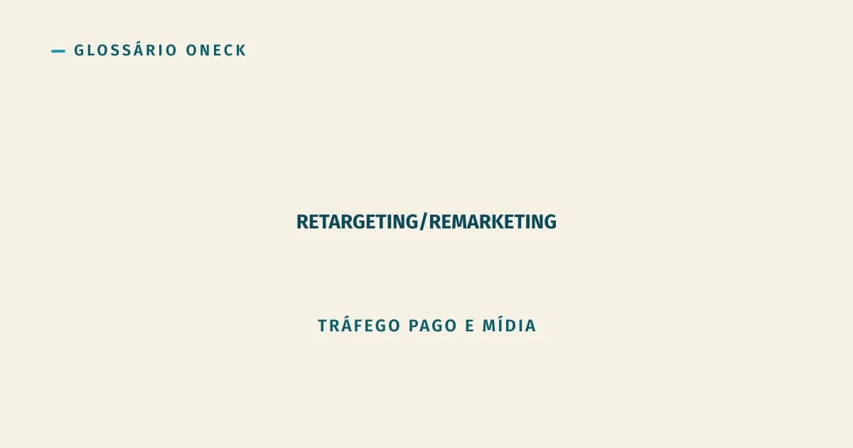 Retargeting/Remarketing: a perseguição consentida que costuma dar resultado