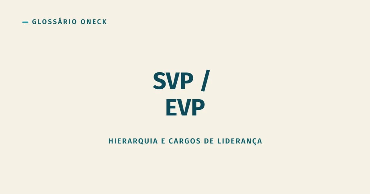SVP / EVP (Senior/Executive Vice President): a escada de títulos que confunde até quem trabalha nela