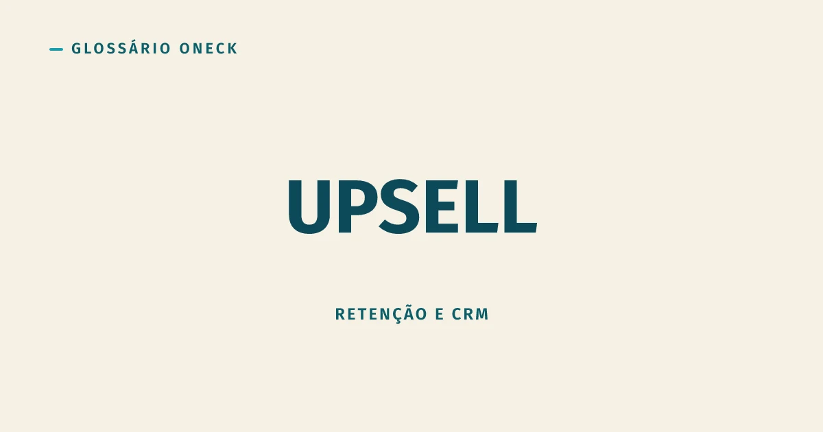 Upsell: a Arte de Fazer o Cliente Pedir o Upgrade Antes de Você Oferecer