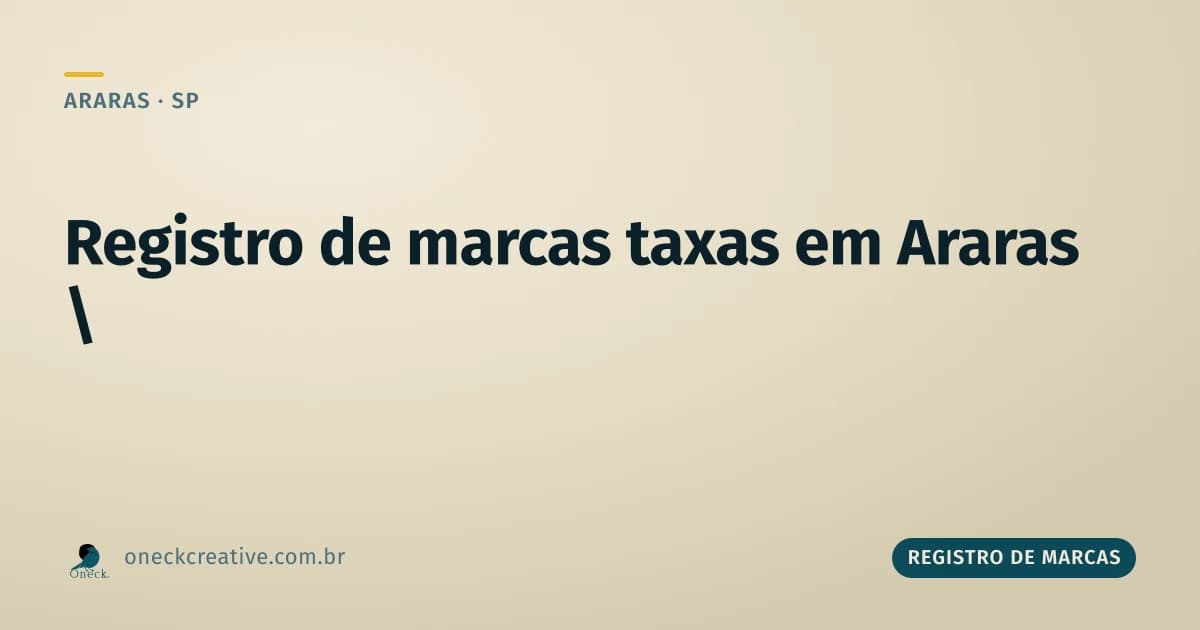 Registro de marcas taxas: quantas existem em Araras