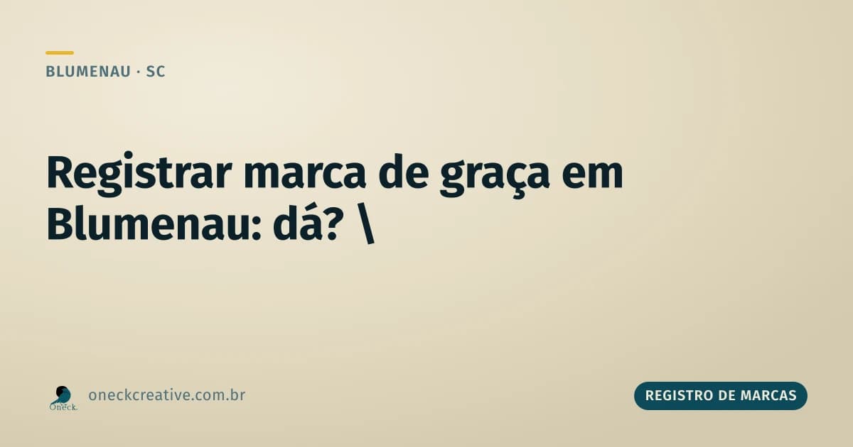 Dá pra registrar uma marca de graça em Blumenau?