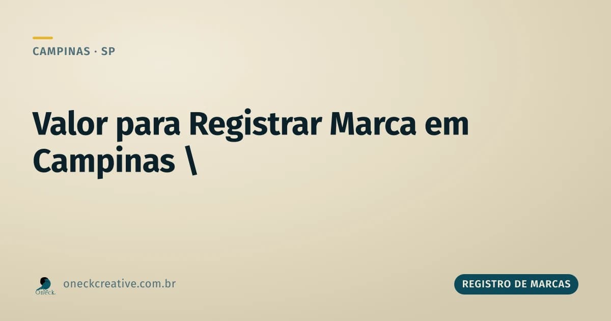 Valor para registrar uma marca em Campinas: as duas parcelas que ninguém avisa