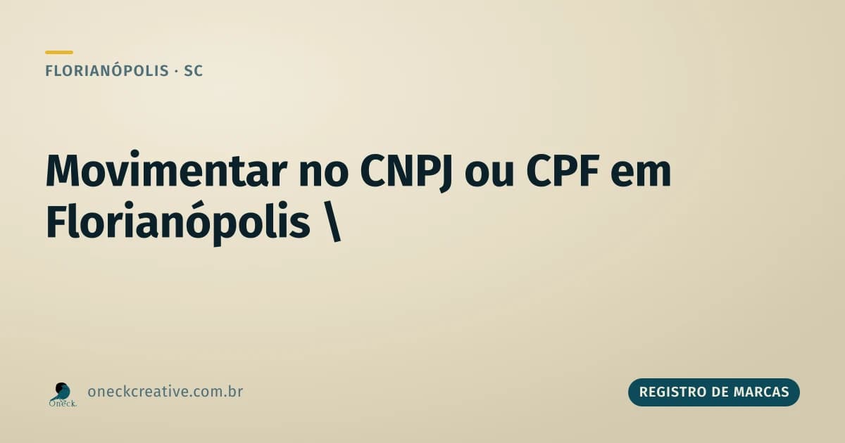 É melhor movimentar o CNPJ ou o CPF em Florianópolis?