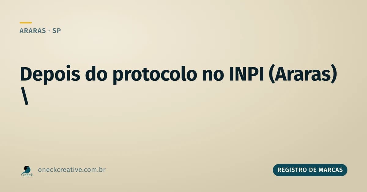 Registro de marca INPI passo a passo em Araras: o que acontece depois de protocolar