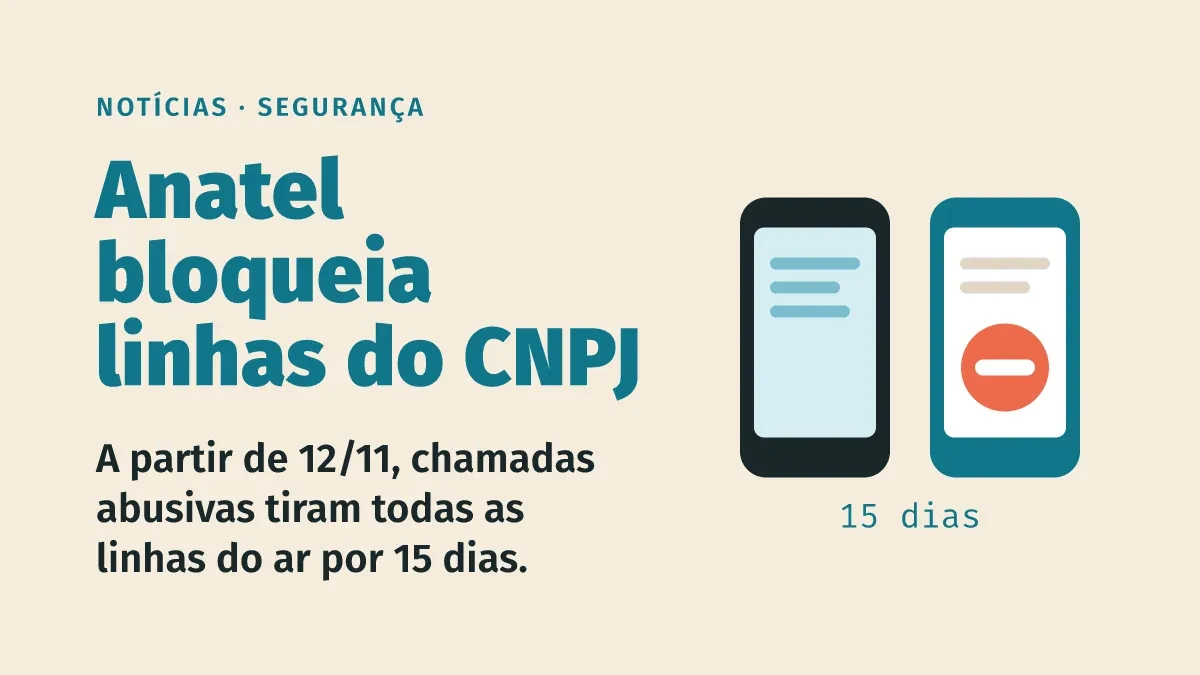Anatel vai bloquear por 15 dias todas as linhas do CNPJ que fizer chamadas abusivas