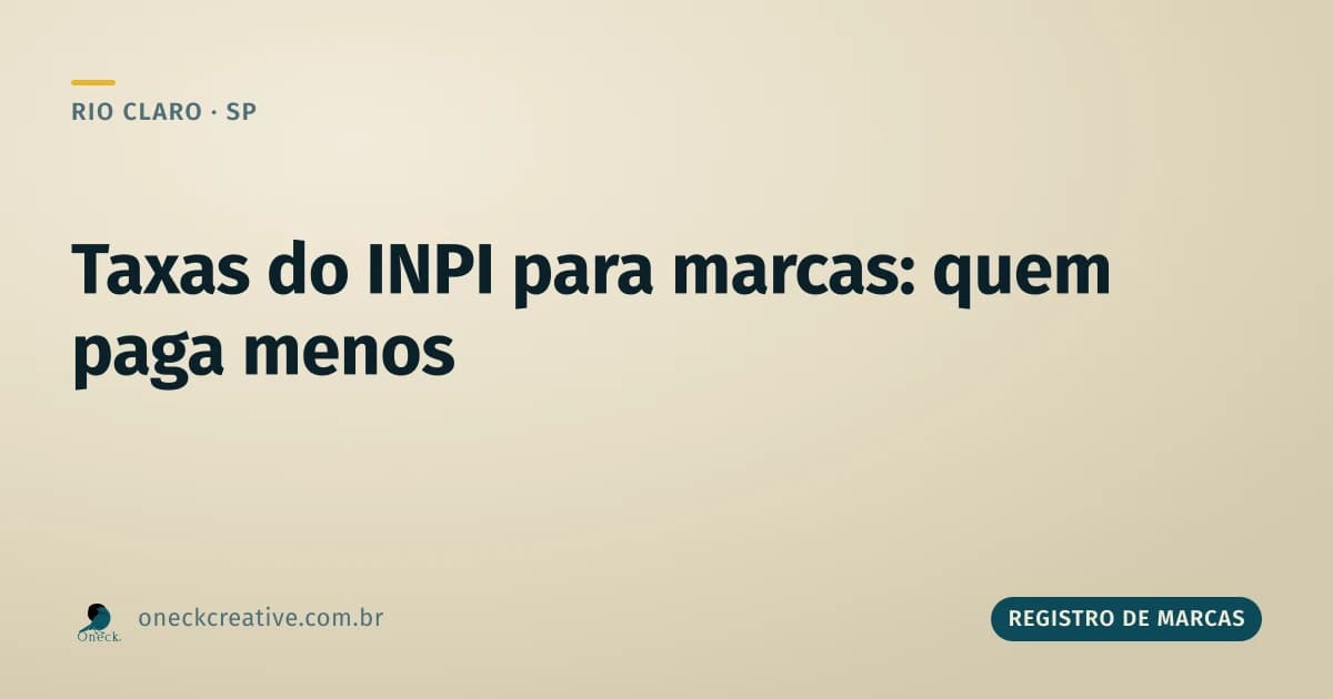 Quais são as taxas do INPI para marcas: quem paga o valor cheio e quem paga menos, em Rio Claro