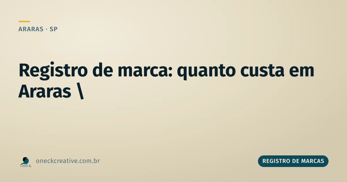 Registro de marcas: quanto custa em Araras, e quando cai cada parcela