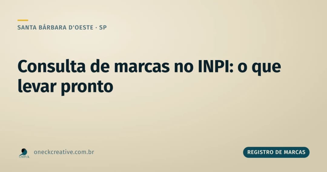 Consulta de registro de marcas no INPI em Santa Bárbara d'Oeste: o que ter em mãos antes de buscar