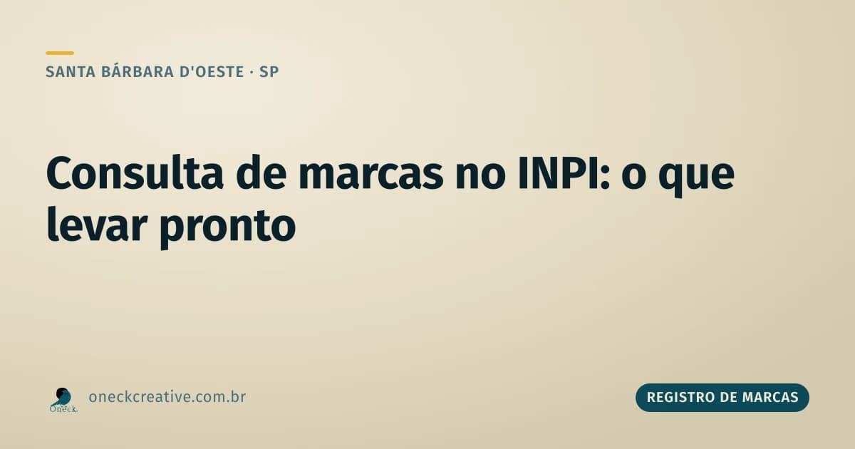 Consulta de registro de marcas no INPI em Santa Bárbara d'Oeste: o que ter em mãos antes de buscar