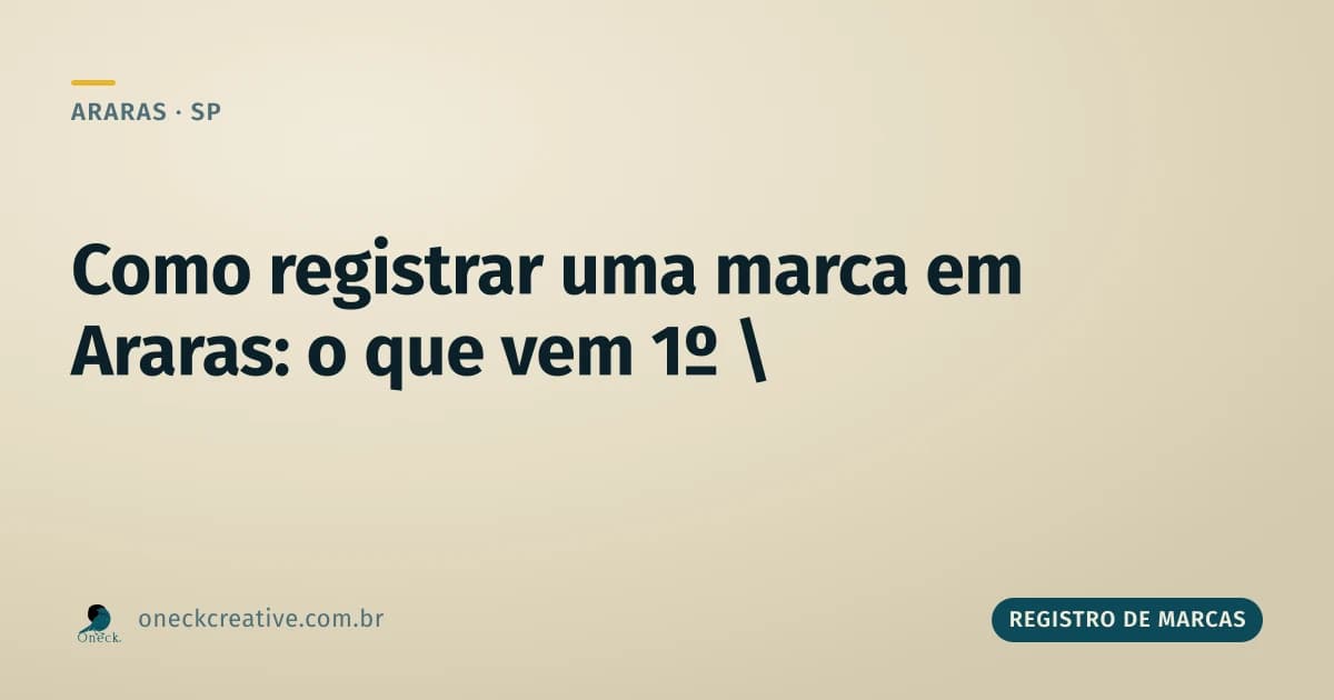 Como registrar uma marca em Araras: o que vem primeiro