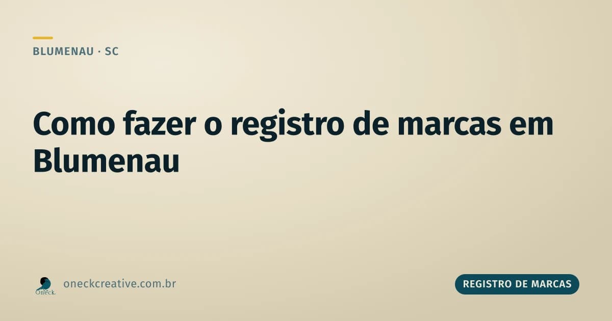 Como fazer o registro de marcas em Blumenau: o que ter em mãos antes de começar