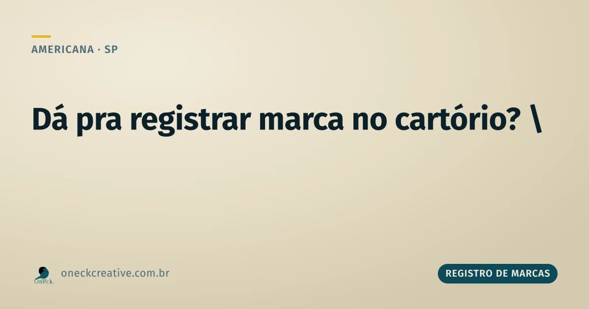 Como registrar uma marca no cartório em Americana