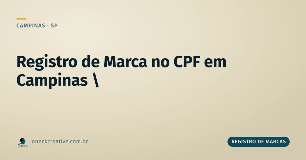 Registro de marca no CPF em Campinas: o que você precisa saber antes