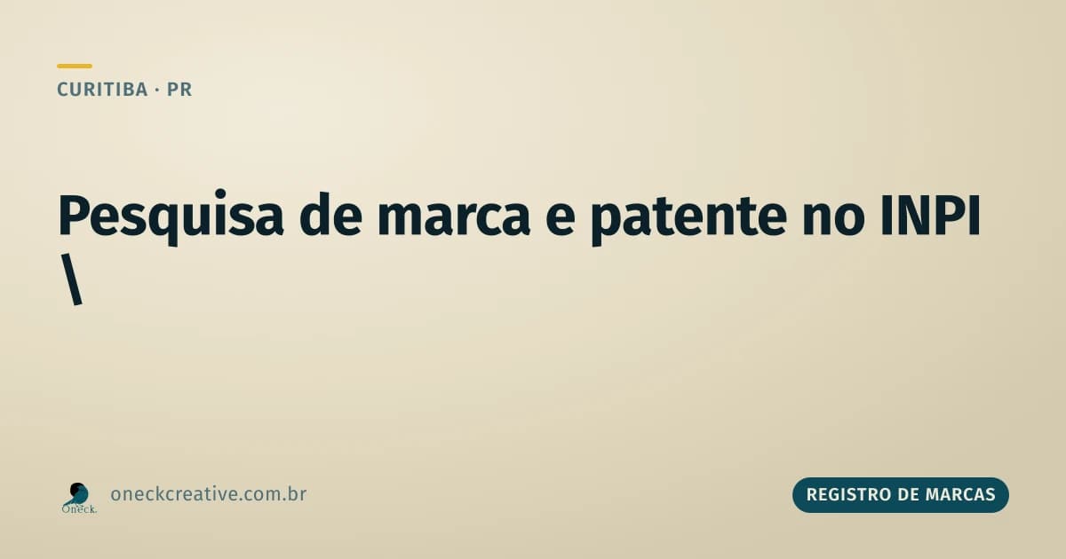 Pesquisa de registro de marcas e patentes: o que isso significa em Curitiba
