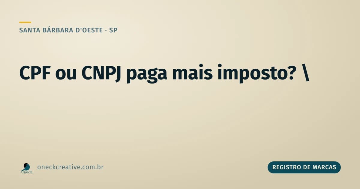 Quem paga mais imposto, CPF ou CNPJ, em Santa Bárbara d'Oeste?