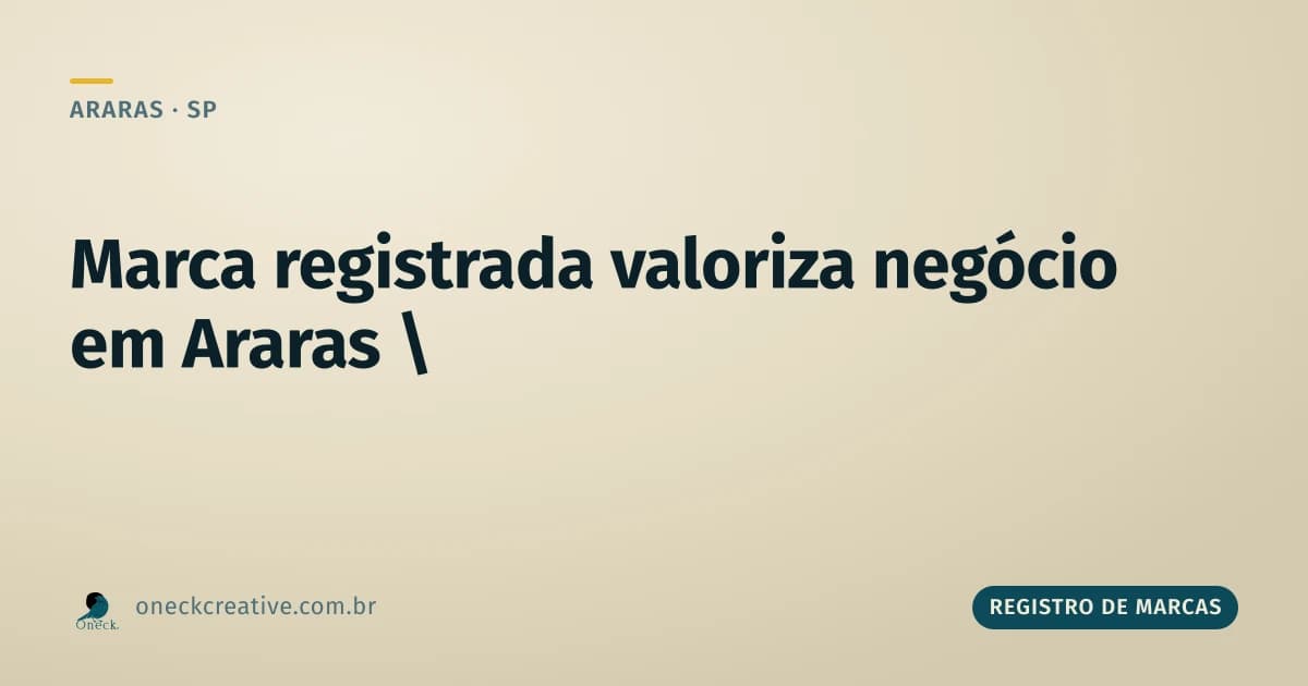 Valoriza registro de marca em Araras: marca registrada é ativo, não gasto